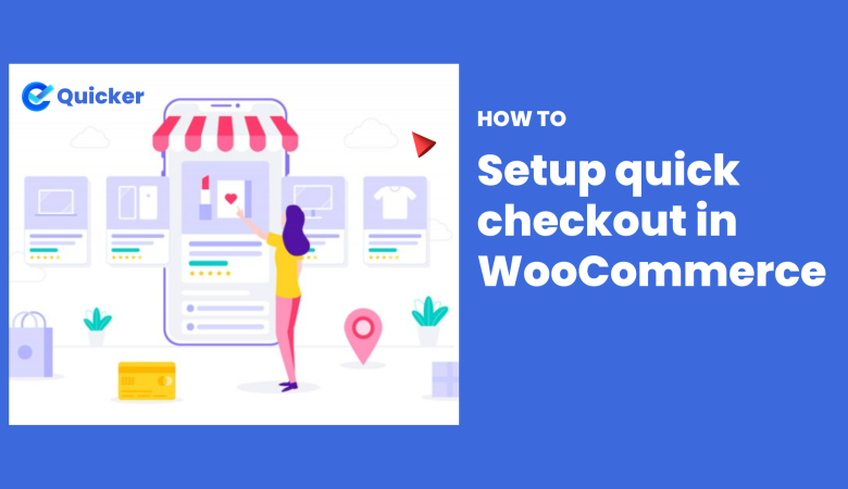 How to setup quick checkout in WooCommerce 2024
