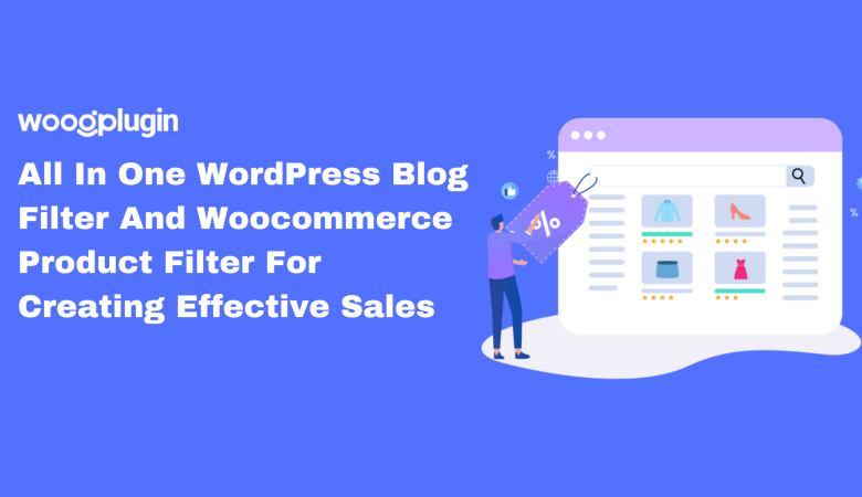 All in One WordPress blog filter and Woocommerce product filter for creating effective sales 2024